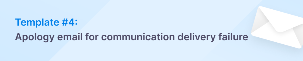 Apology email to customers - communication delivery failure template
