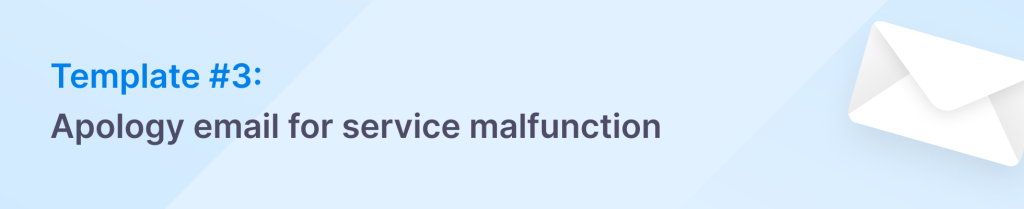 Apology email to customers - service malfunction template