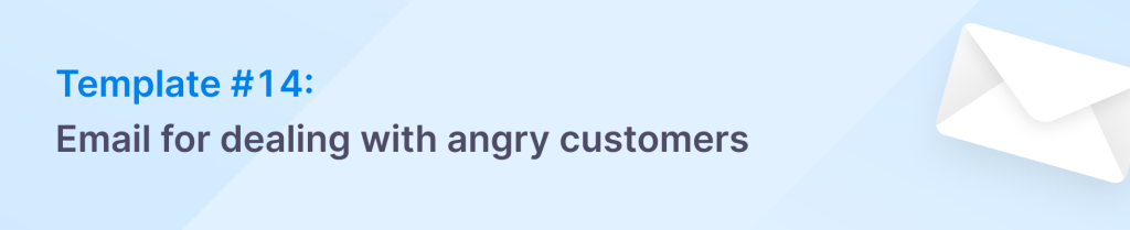 Email for dealing with angry customers