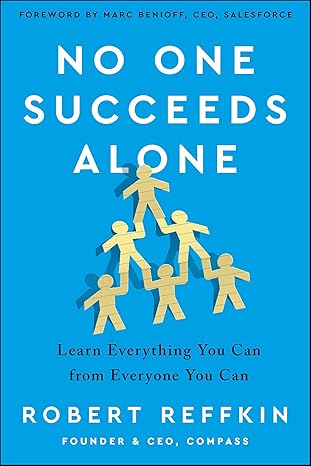 "No One Succeeds Alone" by Robert Reffkin